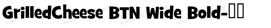 GrilledCheese BTN Wide Bold字体转换